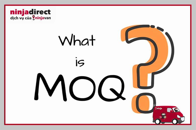 MOQ nghĩa là gì khi đặt hàng?