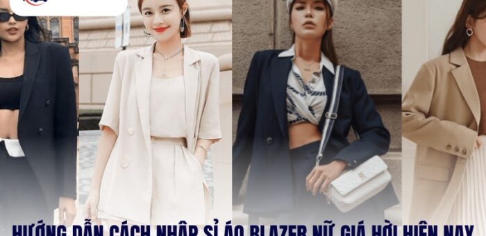 Hướng Dẫn Cách Nhập Sỉ Áo Blazer Nữ Giá Hời
