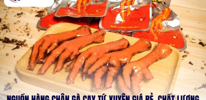 Nguồn Hàng Chân Gà Cay Tứ Xuyên Giá Rẻ, Chất Lượng