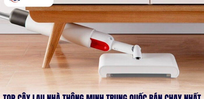 Top 3 Loại Cây Lau Nhà Thông Minh Trung Quốc Bán Chạy Nhất