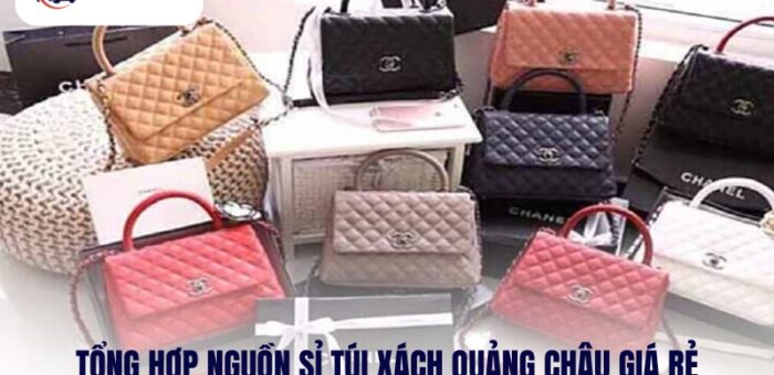 Tổng Hợp Nguồn Sỉ Túi Xách Quảng Châu Giá Rẻ, Mẫu Mã Đẹp